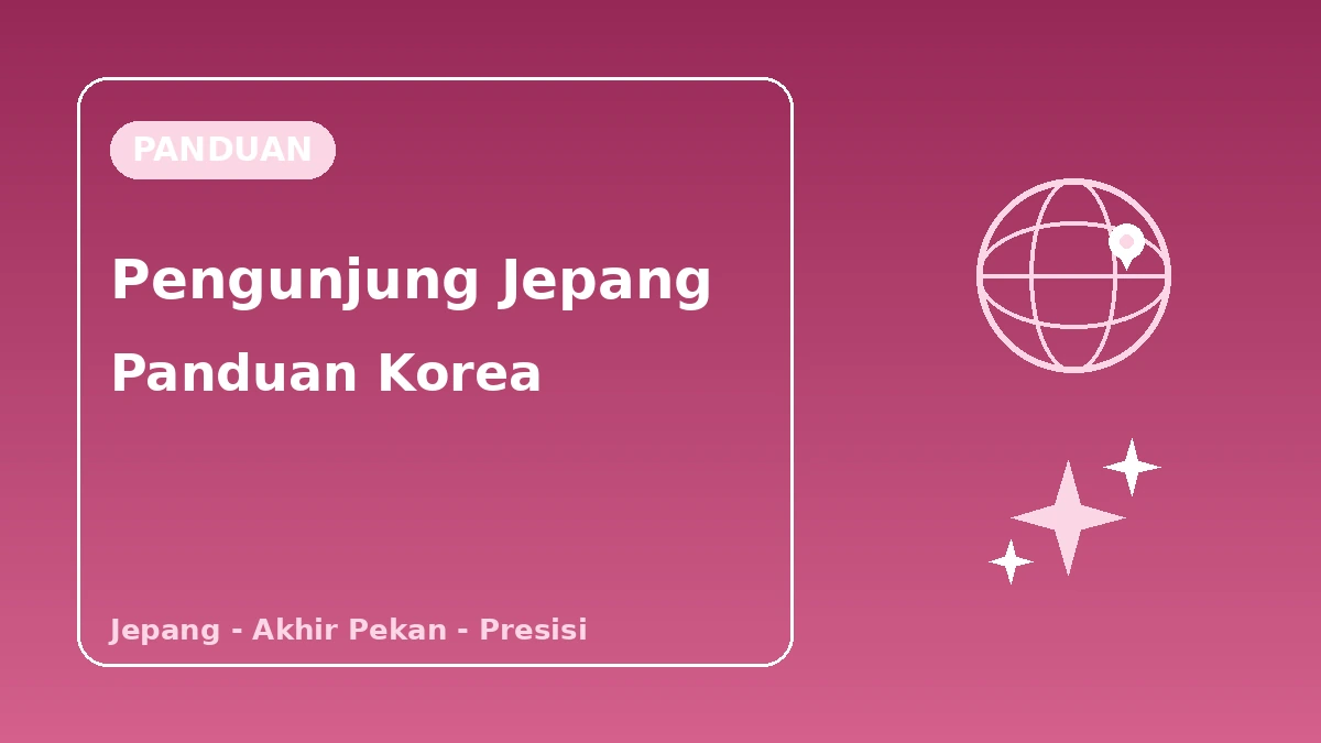 Panduan Korea untuk Pengunjung Jepang — Dukungan Bahasa Jepang·Menginap Akhir Pekan/Sehari·Kecantikan Presisi