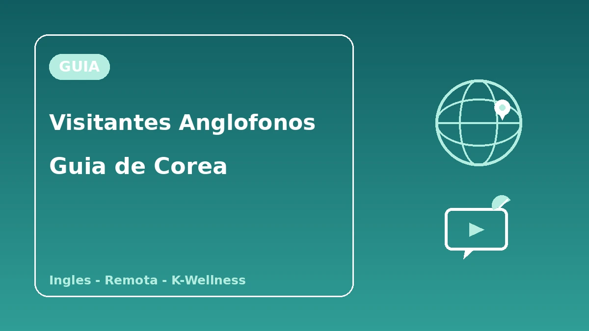 Guía de Corea para visitantes anglófonos — Apoyo en inglés·consulta remota·K-wellness