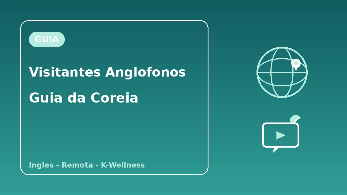 Guia da Coreia para visitantes anglófonos — Apoio em inglês·consulta remota·K-wellness