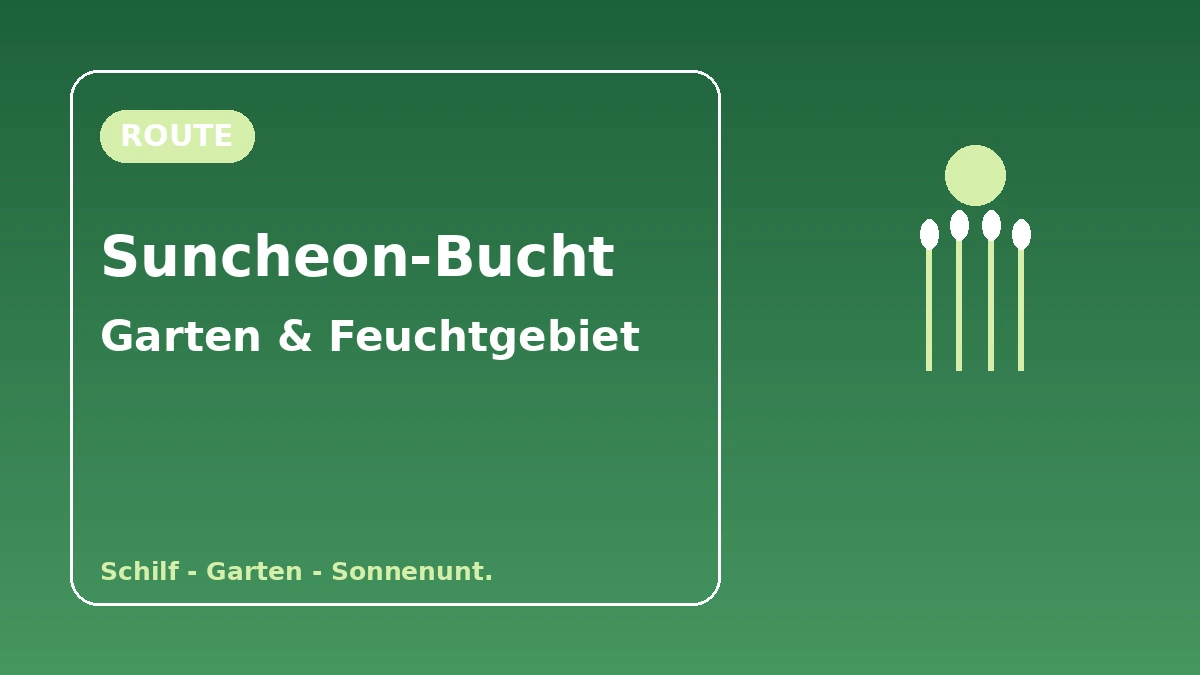 Reiseroute Suncheonman-Nationalgarten·Feuchtgebiet der Suncheon-Bucht — Ein Tag der Erholung beim Spaziergang durch Gärten und Schilffelder