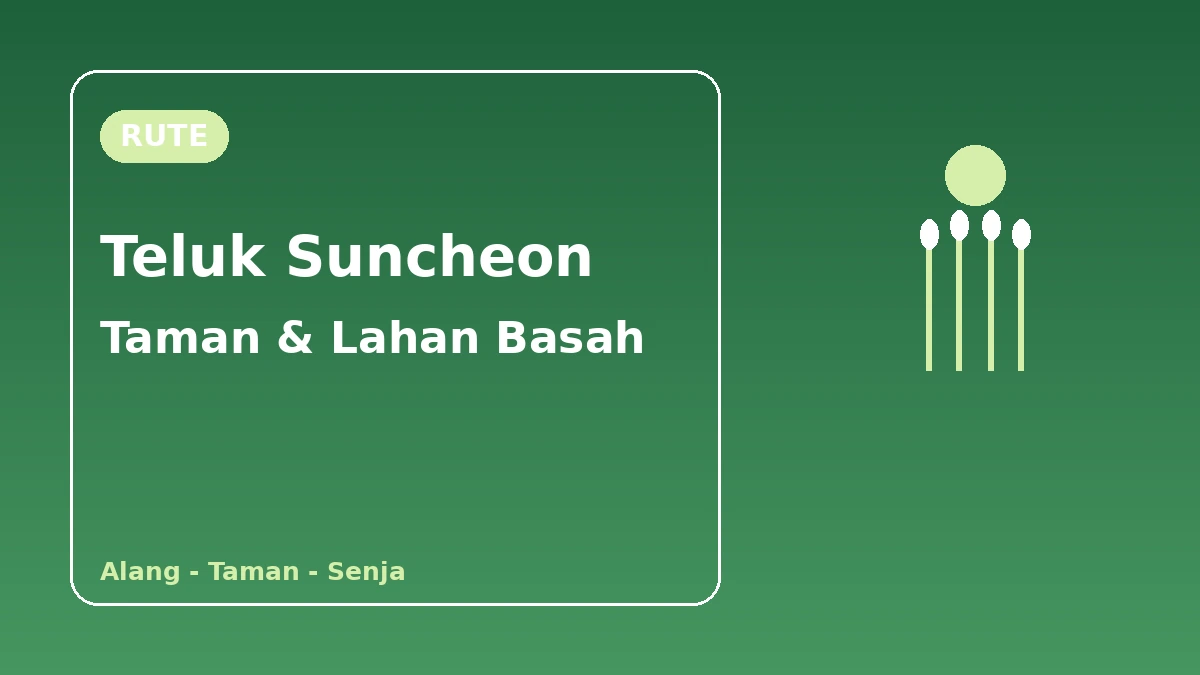 Rute Wisata Taman Nasional Suncheonman·Lahan Basah Teluk Suncheon — Sehari Santai Menyusuri Taman dan Padang Alang-Alang