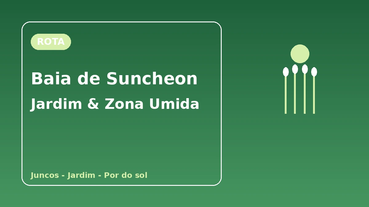 Roteiro turístico Jardim Nacional Suncheonman·Zona úmida da Baía de Suncheon — Um dia de descanso caminhando entre jardins e juncais
