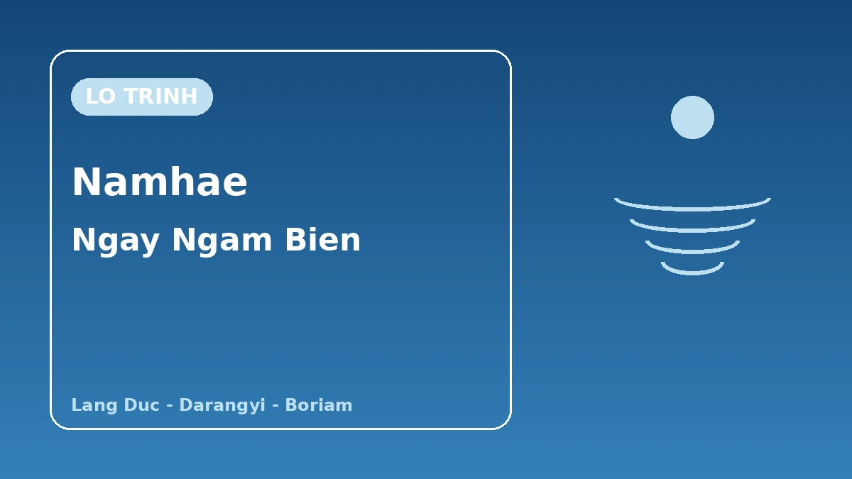 Lo trinh du lich Lang Duc·Lang Darangyi·Boriam Namhae — Mot ngay Namhae nhin xuong bien