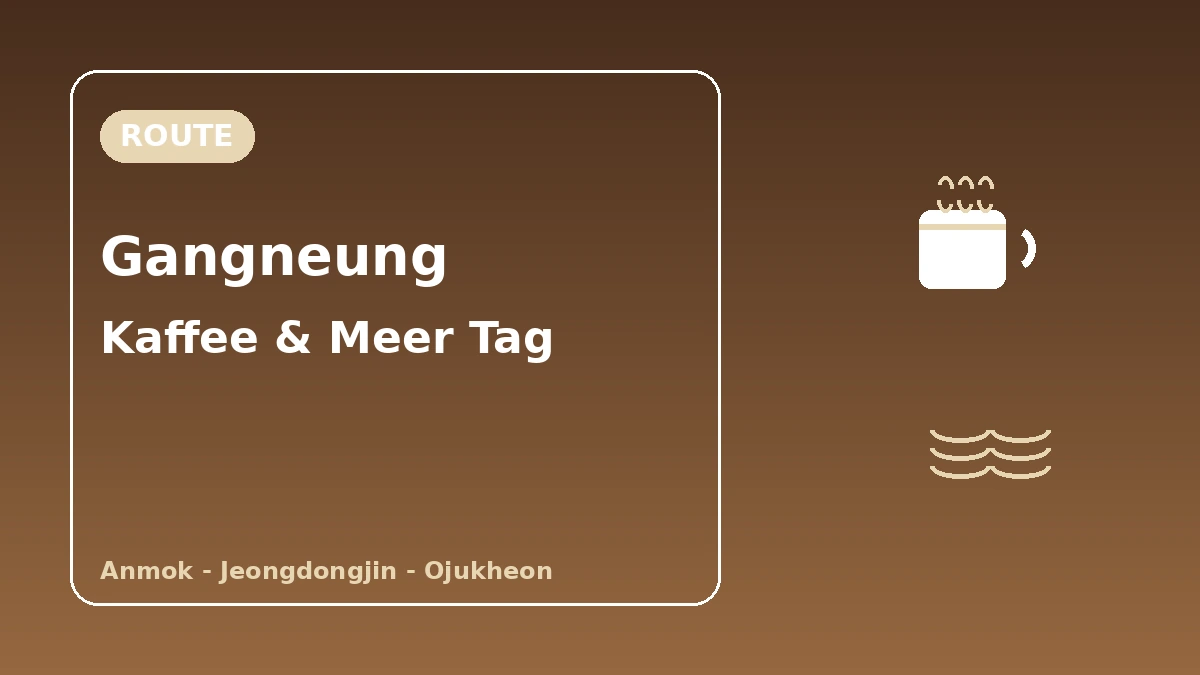 Reiseroute Anmok-Strand·Jeongdongjin·Ojukheon in Gangneung — Ein Tag Kaffeeduft und Ostmeer