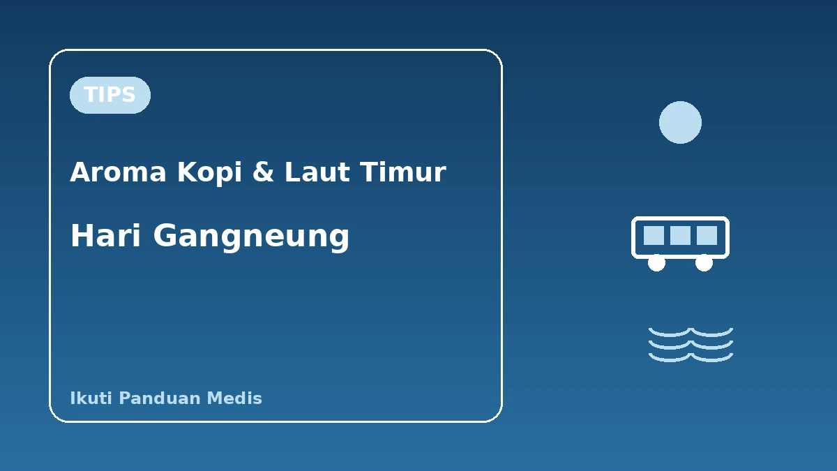 Rute Wisata Pantai Anmok·Jeongdongjin·Ojukheon Gangneung — Sehari Aroma Kopi dan Laut Timur 3