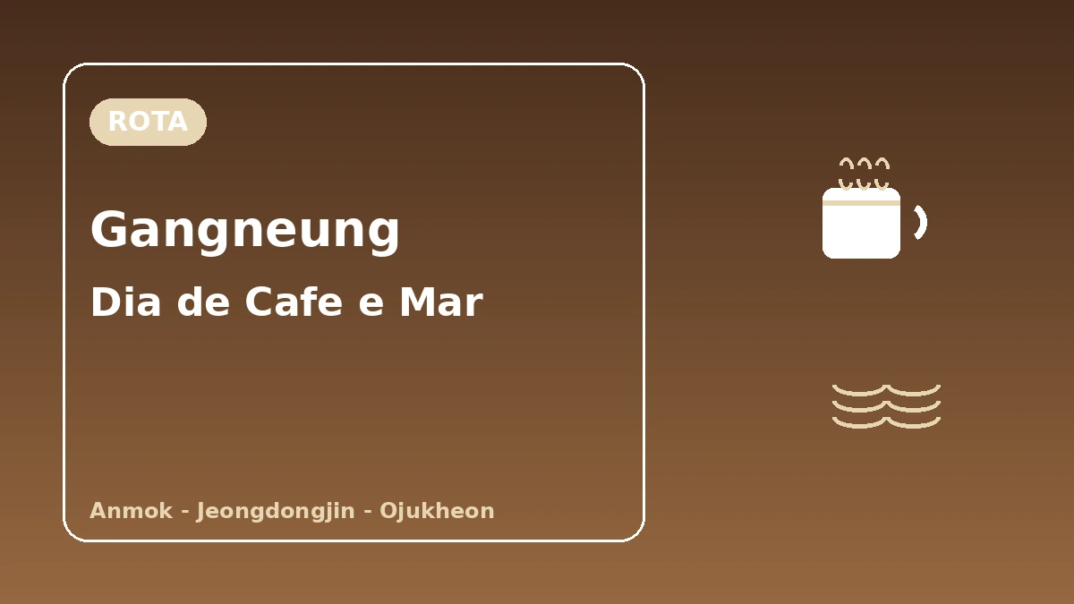Roteiro turístico Praia Anmok·Jeongdongjin·Ojukheon em Gangneung — Um dia de aroma de café e Mar do Leste