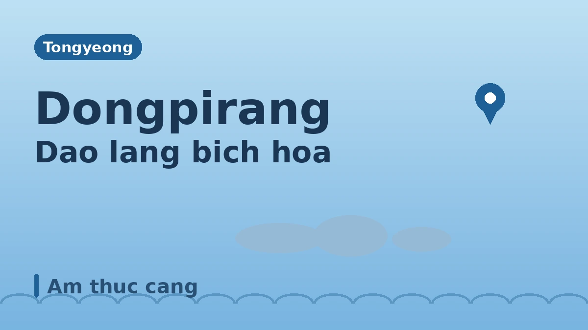 Lo trinh du lich Cap treo·Dongpirang·Mireuksan Tongyeong — Mot ngay nhin xuong quan dao Hallyeosudo 3