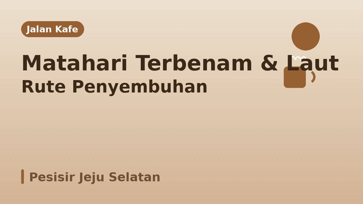 Rute Wisata Seogwipo Jungmun·Jusangjeolli·Jalan Kafe — Sehari dengan Pemandangan dan Penyembuhan Jeju Selatan 3