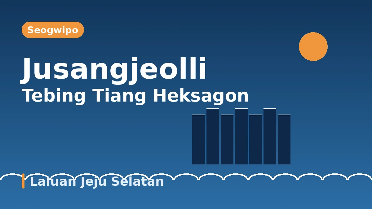 Laluan Pelancongan Seogwipo Jungmun·Jusangjeolli·Jalan Kafe — Sehari dengan Pemandangan dan Penyembuhan Jeju Selatan