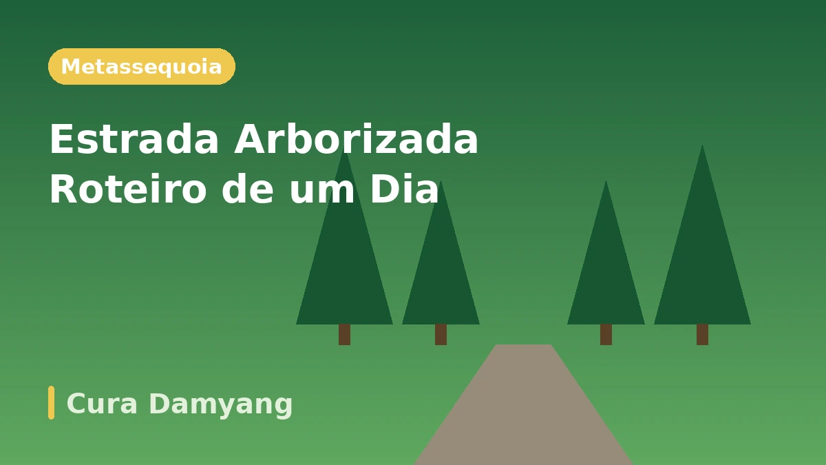 Roteiro turístico de Damyang: Juknokwon·Estrada das Metassequoias·Soswaewon — Um dia de floresta de bambu e jardins verdes 2