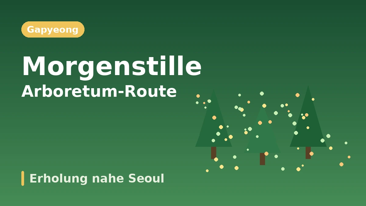 Reiseroute Gapyeong: Garten der Morgenstille·Petite France·Jara-Insel — Ein Tag der Erholung nahe der Hauptstadt