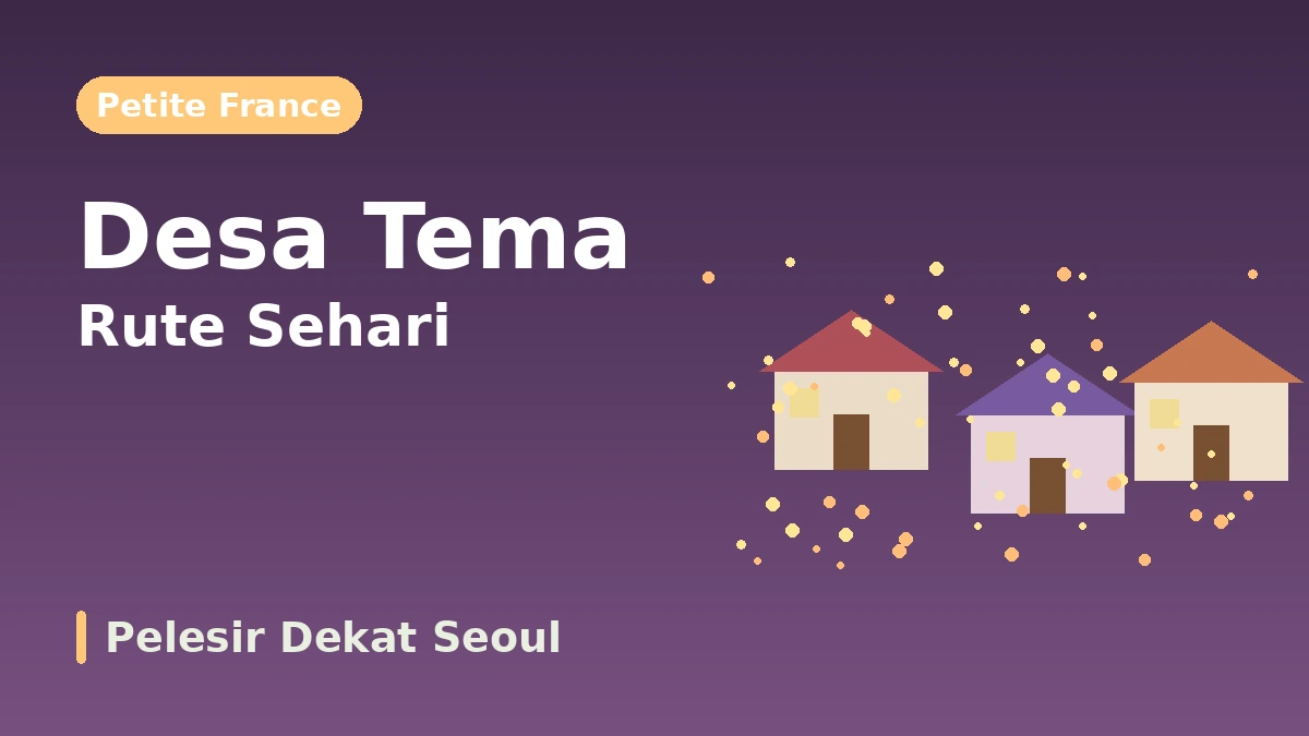 Rute Wisata Gapyeong Arboretum Morning Calm·Petite France·Pulau Jara — Sehari Penyembuhan Dekat Ibu Kota 2