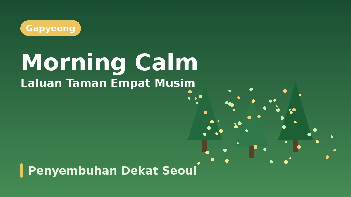 Laluan Pelancongan Gapyeong Arboretum Morning Calm·Petite France·Pulau Jara — Sehari Penyembuhan Dekat Ibu Kota