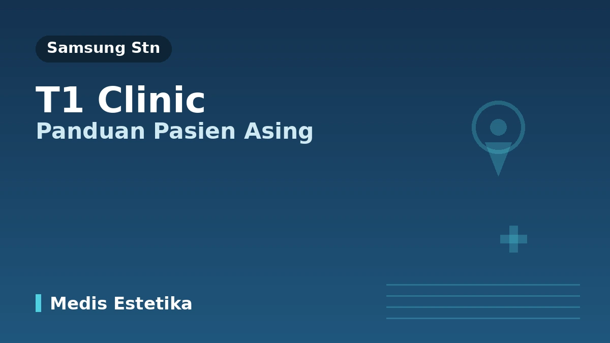T1 Clinic Gangnam, Seoul — Panduan Pasien Asing: Tim Dokter, Tindakan Utama, dan Cara Reservasi