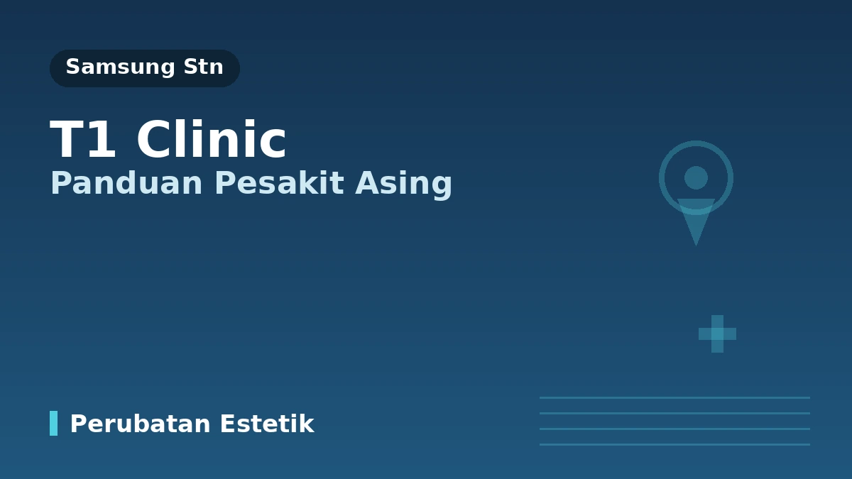 T1 Clinic Gangnam, Seoul — Panduan Pesakit Asing: Barisan Doktor, Rawatan Utama dan Cara Tempahan