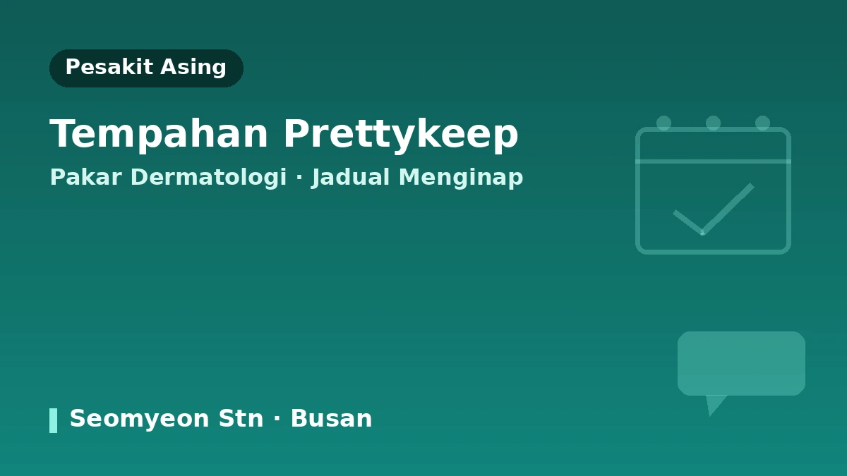 Klinik Dermatologi LEE HYUN JAE, Busan — Panduan Pesakit Asing: Pakar Dermatologi Bertauliah, Rawatan Utama dan Cara Tempahan 3