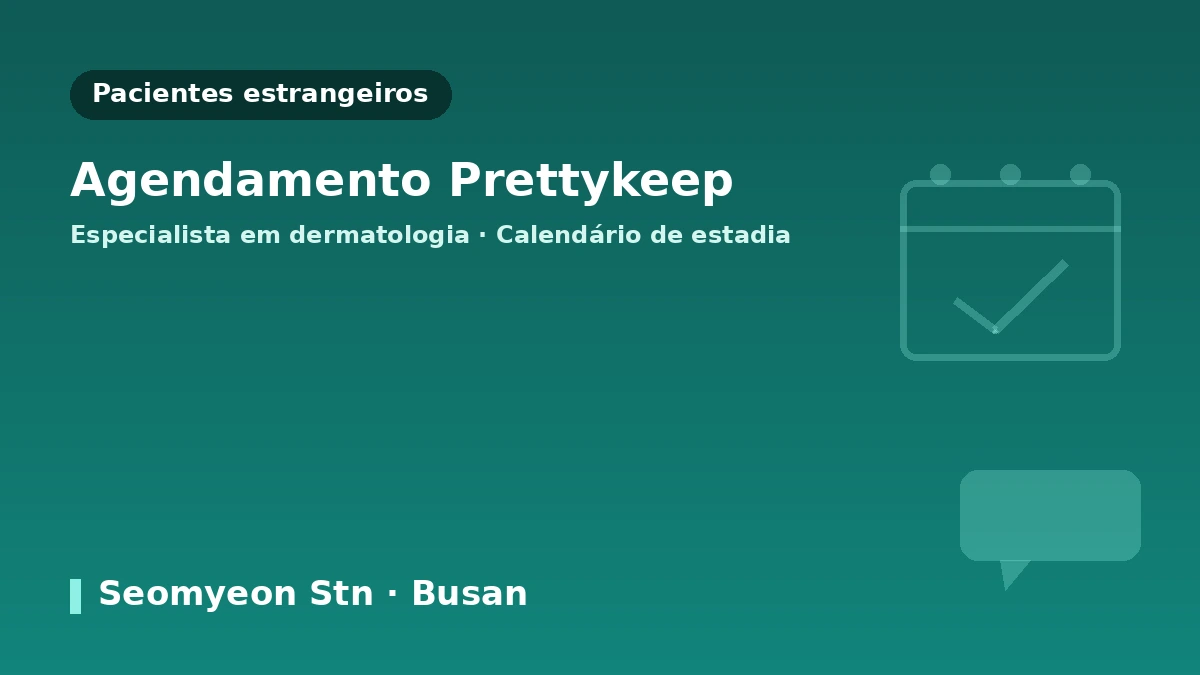 Clínica Dermatológica LEE HYUN JAE, Busan — Guia para pacientes internacionais: dermatologista titulado, principais tratamentos e como agendar 3