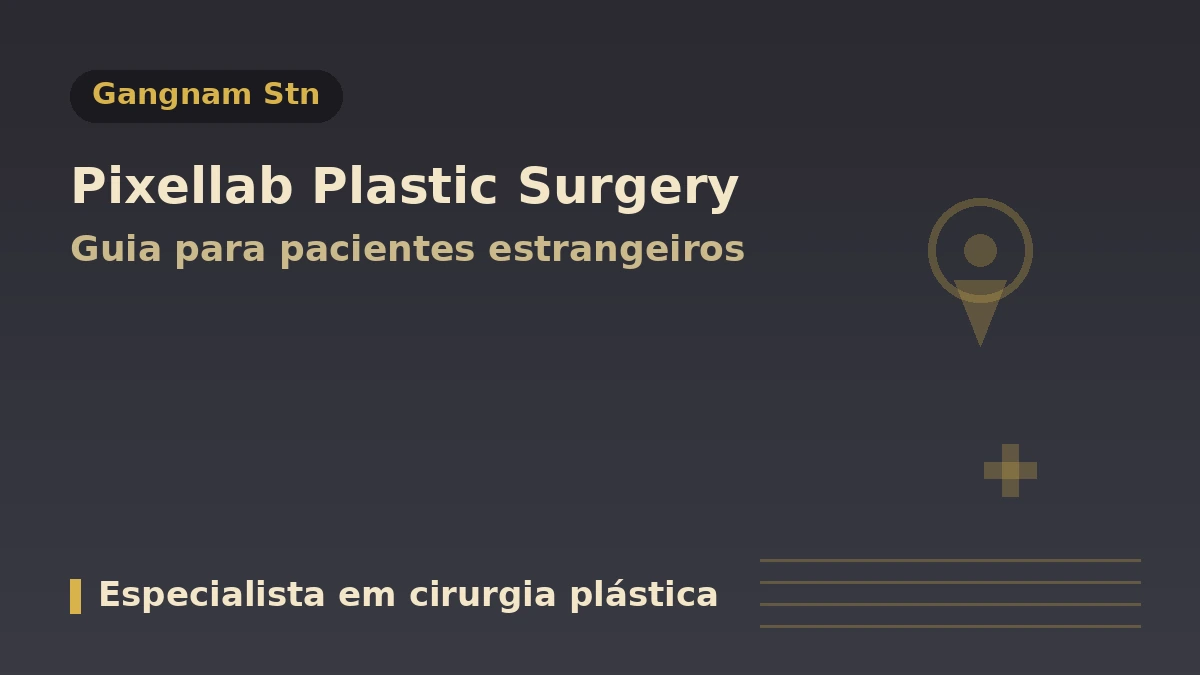 Cirurgia Plástica Pixelab, Seul — Guia para pacientes internacionais: cirurgiões plásticos titulados, lifting, preenchimentos e como agendar 1