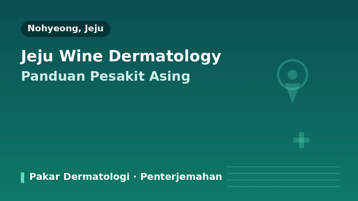 Panduan Pesakit Antarabangsa Klinik Dermatologi Wine Jeju — Pakar Dermatologi · Lifting · Skin Booster · Cara Tempahan 1