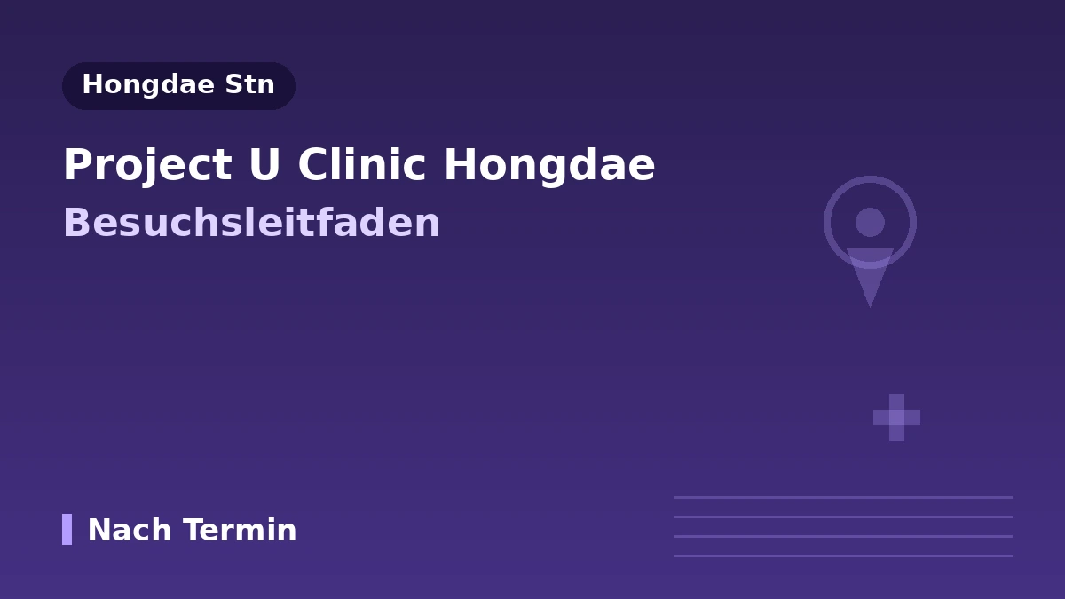 Besuchsleitfaden der Project U Klinik in Hongdae, Seoul — Nasenformung, Filler, Lifting und Buchung für internationale Patienten 1