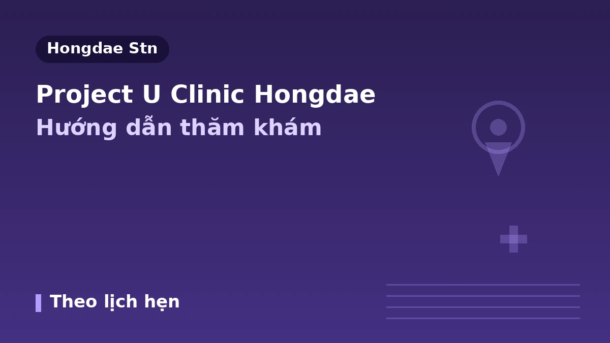Hướng dẫn thăm khám Phòng khám Project U Hongdae Seoul — Tạo hình mũi, filler, nâng cơ & đặt lịch cho bệnh nhân nước ngoài 1