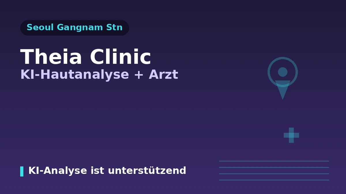 Besuchsleitfaden für die Theia-Klinik nahe der Station Gangnam, Seoul — KI-Hautanalyse·Ärzteteam·Lifting und Terminbuchung für ausländische Patienten 1