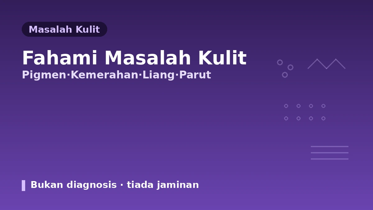 Panduan Perubatan Estetik mengikut Jenis Kulit·Masalah Kulit — Pendekatan yang Sesuai untuk Kulit Anda 2