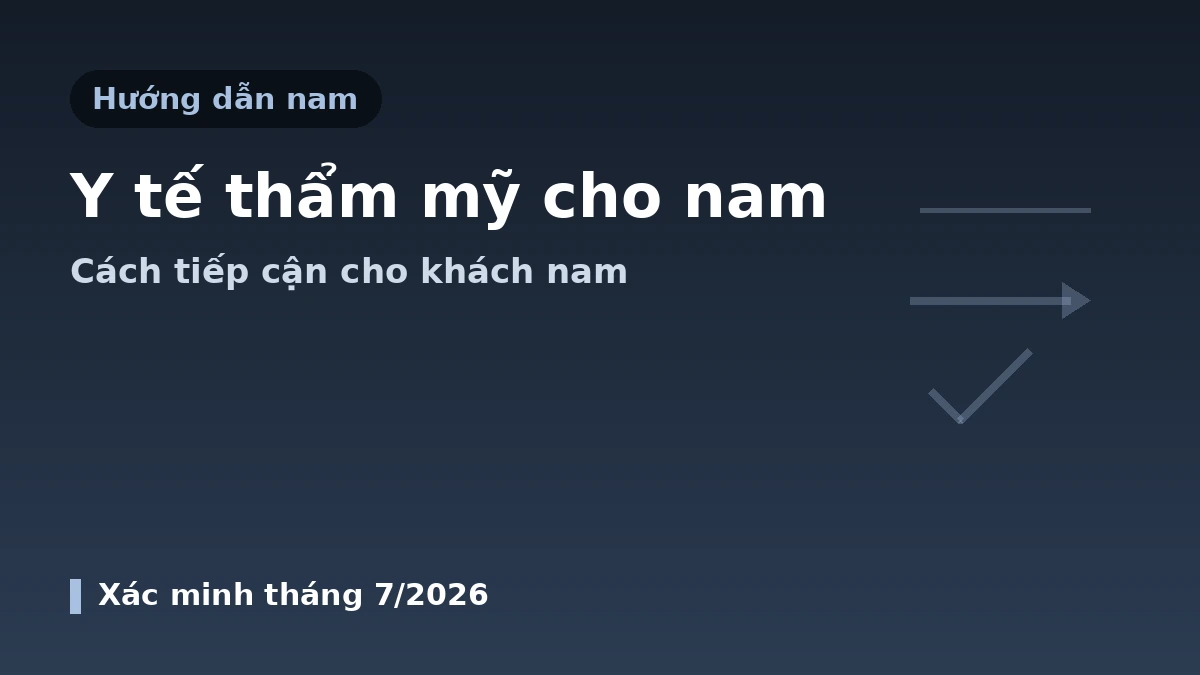 Hướng dẫn y tế thẩm mỹ cho nam giới — Cách tiếp cận cho khách nam