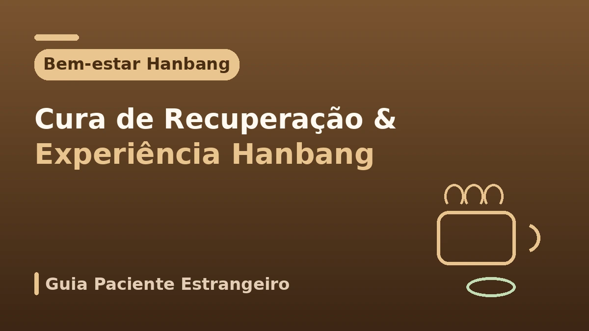 Guia de bem-estar hanbang para medicina estética — Cura no período de recuperação e experiência hanbang