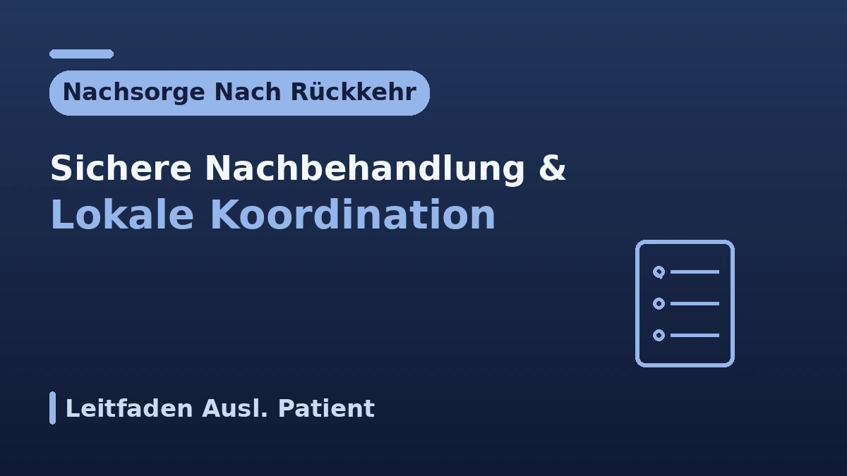 Leitfaden zur Nachsorge nach der Rückkehr — Sichere Nachbehandlung und lokale Koordination