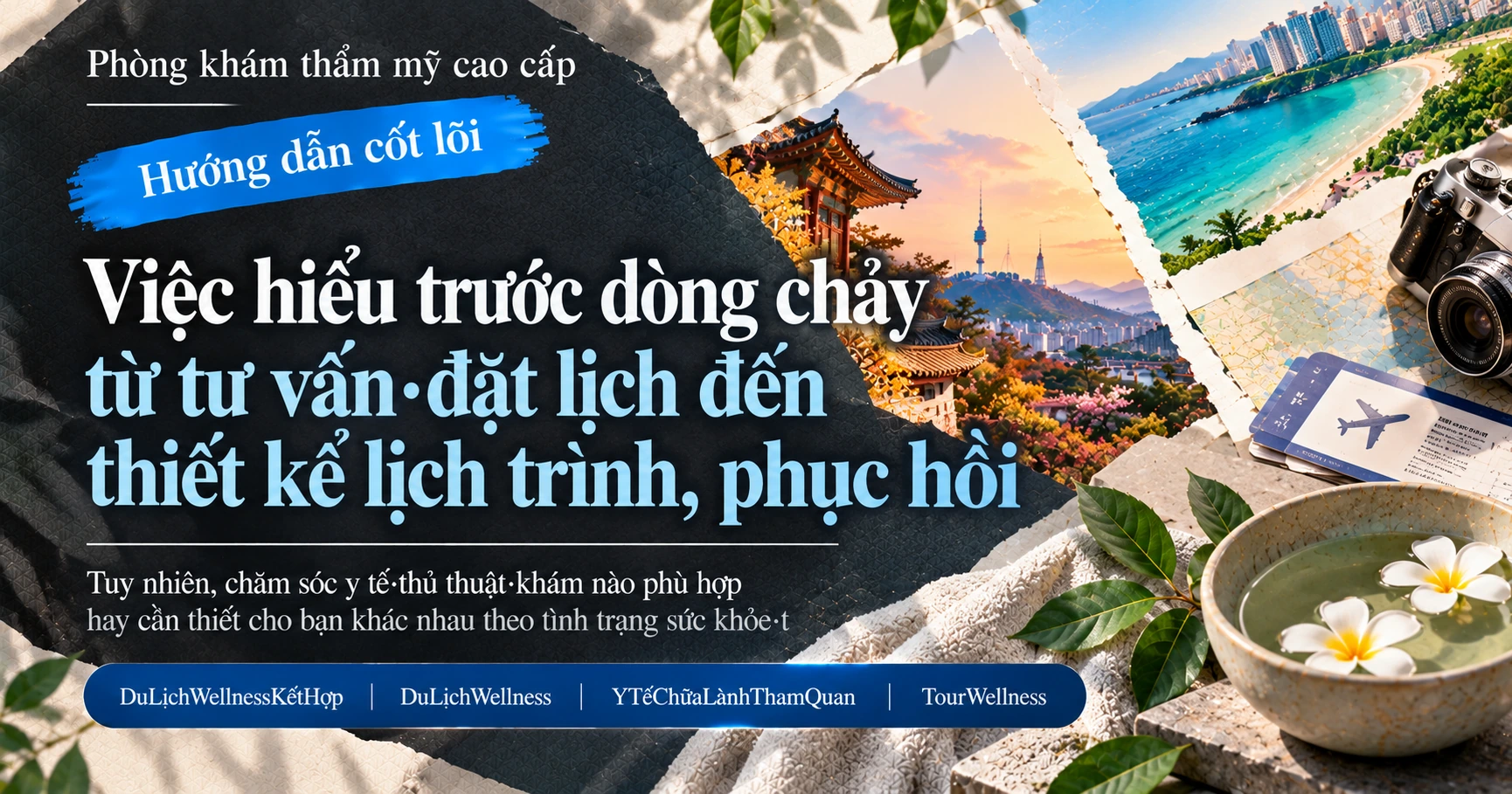 Hướng Dẫn Du Lịch Wellness Kết Hợp —— Chuẩn Bị Lịch Trình Tích Hợp Y Tế·Chữa Lành·Tham Quan 3