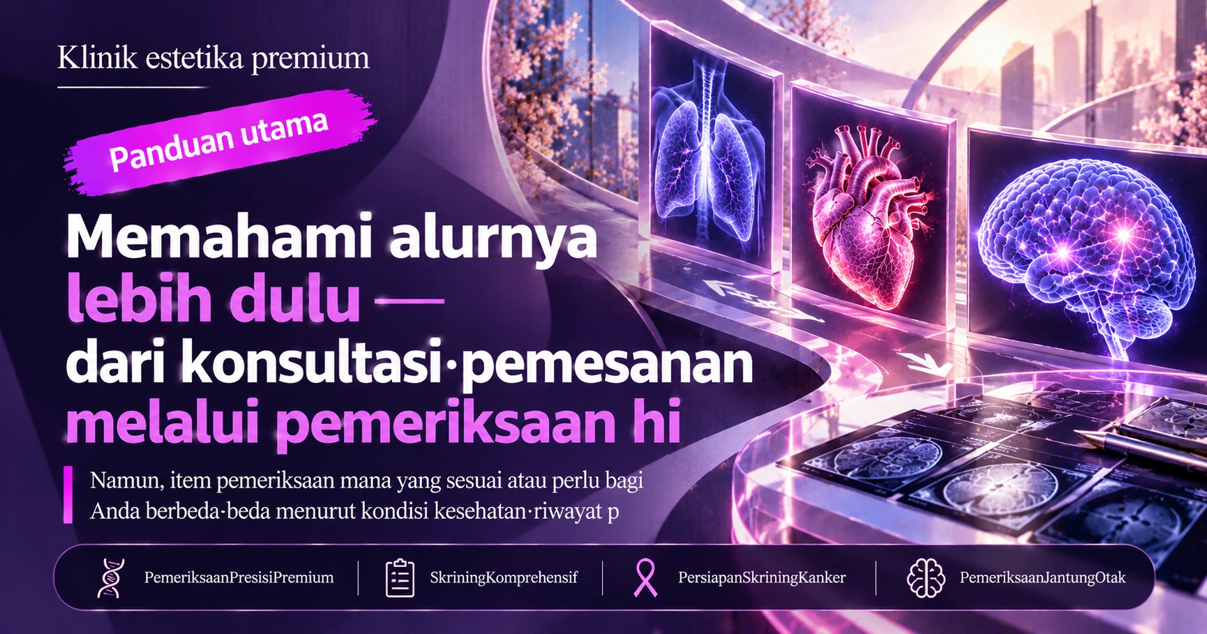 Panduan Pemeriksaan Presisi Premium —— Persiapan Skrining Kanker·Jantung·Otak 3
