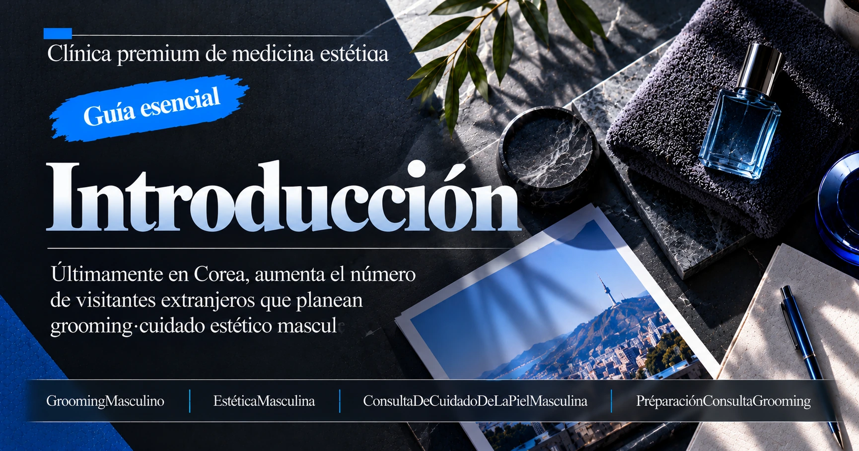 Guía de Grooming Masculino —— Preparación para la Consulta de Cuidado Estético Masculino 3