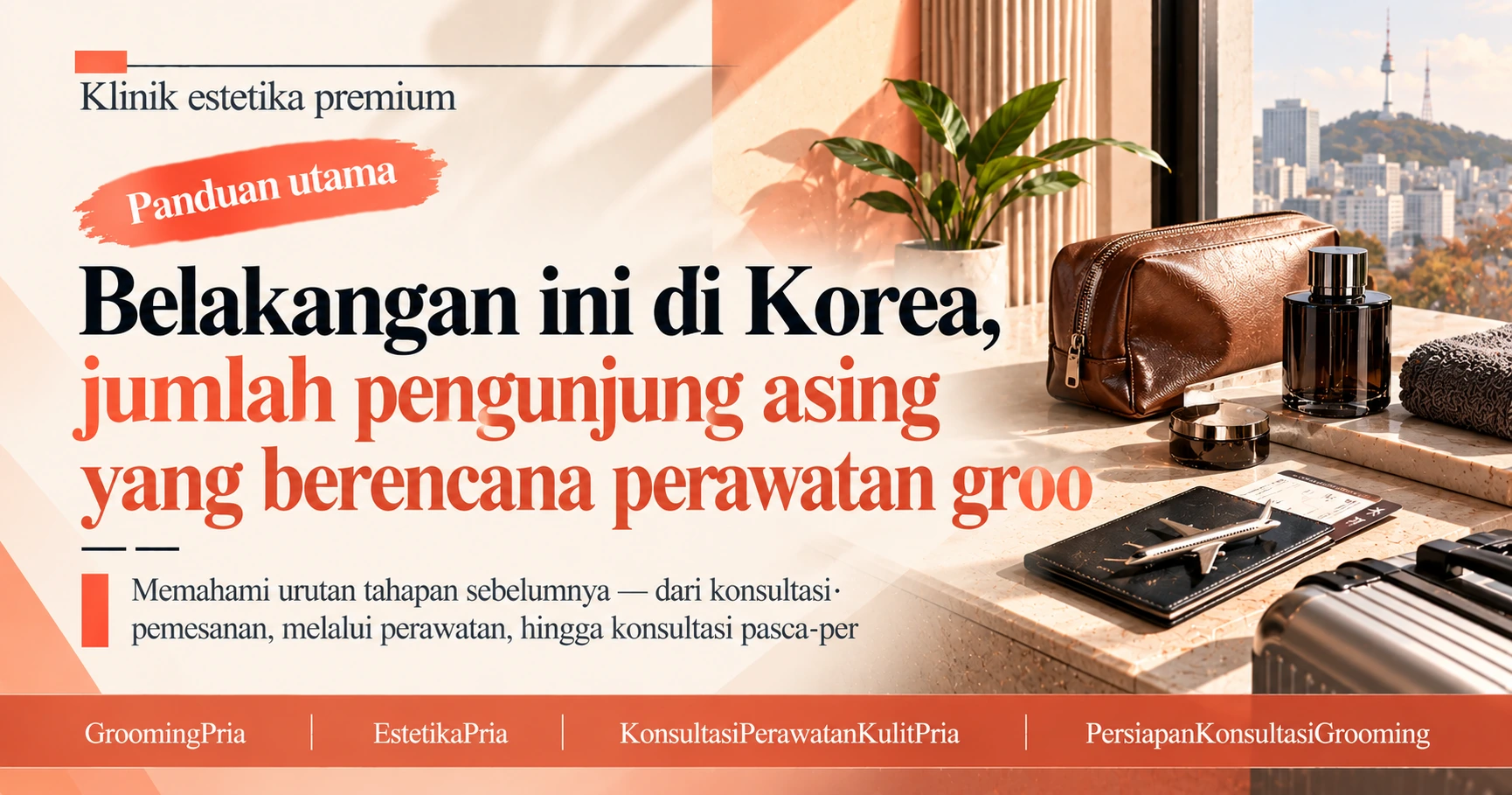 Panduan Grooming Pria —— Persiapan Konsultasi Perawatan Estetika Pria 3