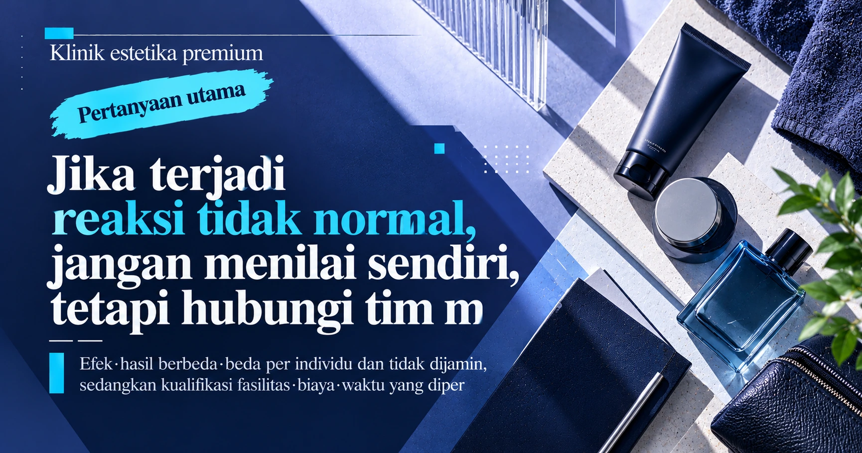 Panduan Grooming Pria —— Persiapan Konsultasi Perawatan Estetika Pria 2