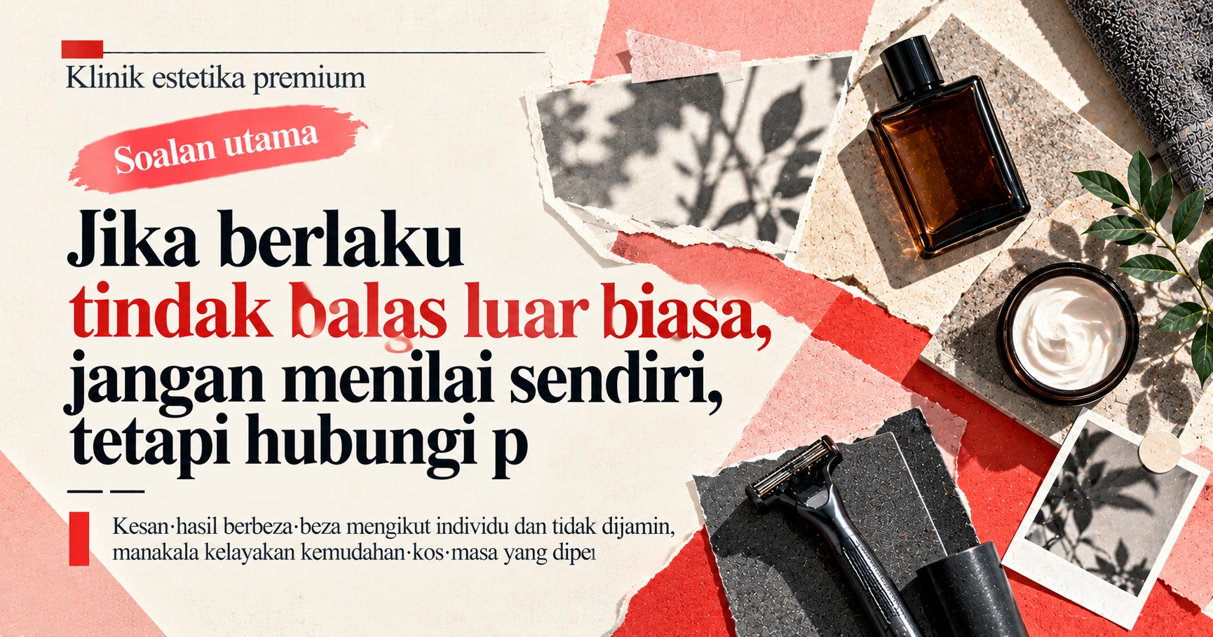 Panduan Grooming Lelaki —— Persediaan Konsultasi Penjagaan Estetika Lelaki 2