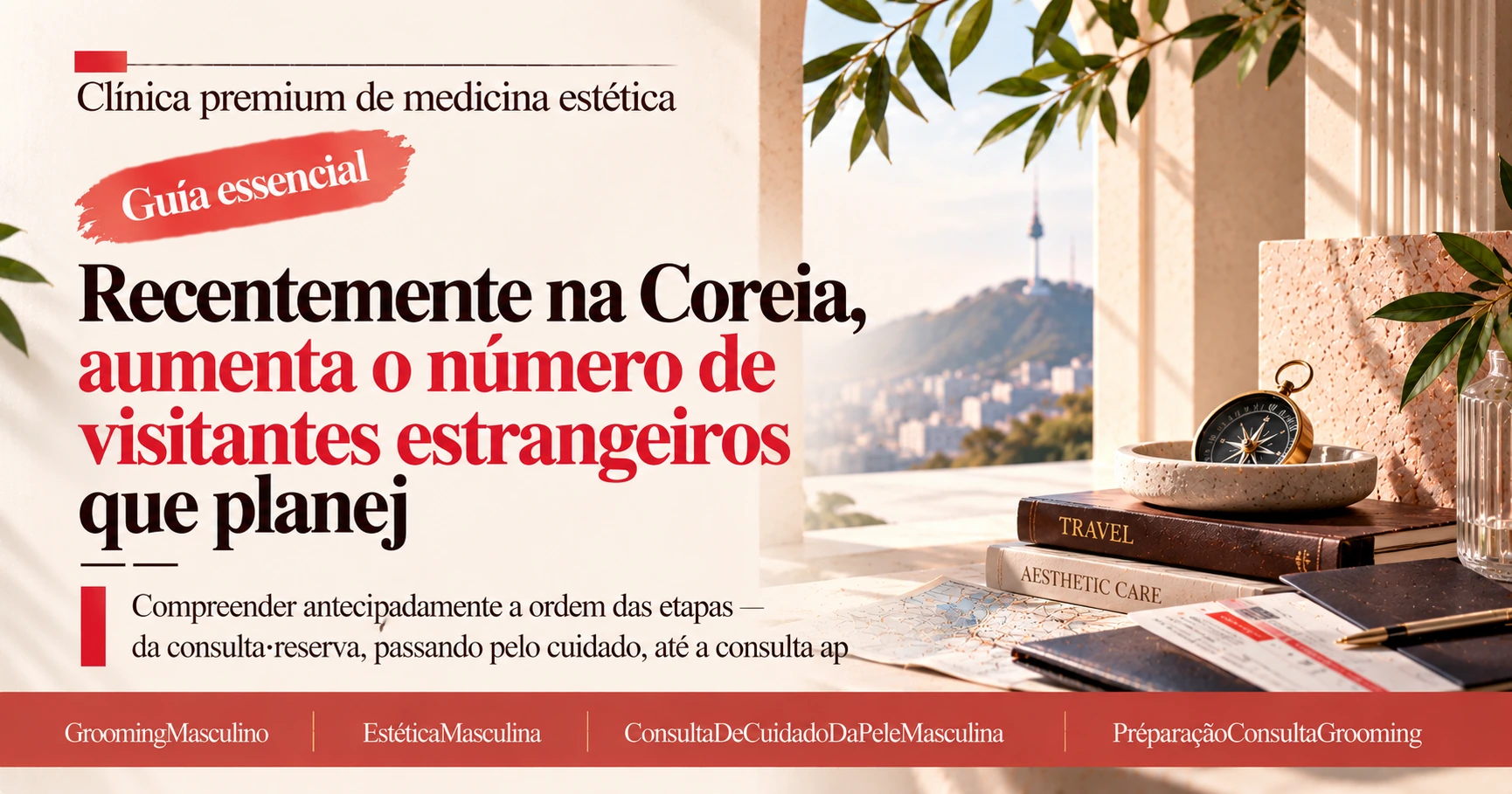 Guia de Grooming Masculino —— Preparação para a Consulta de Cuidado Estético Masculino 3